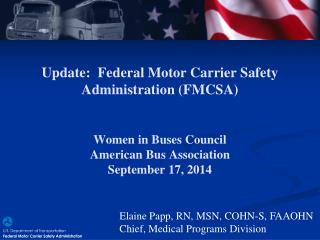 Elaine Papp, RN, MSN, COHN-S, FAAOHN Chief, Medical Programs Division