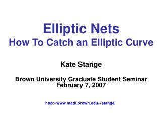 Elliptic Nets How To Catch an Elliptic Curve