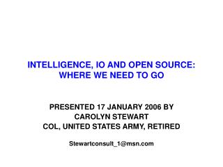 INTELLIGENCE, IO AND OPEN SOURCE: WHERE WE NEED TO GO