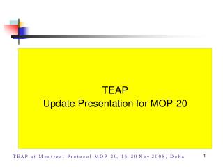 TEAP Update Presentation for MOP-20