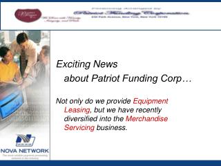 Exciting News 	about Patriot Funding Corp…