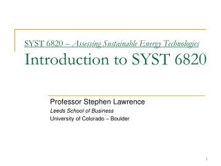 SYST 6820 – Assessing Sustainable Energy Technologies Introduction to SYST 6820