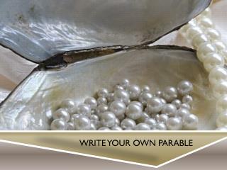 Write your own parable