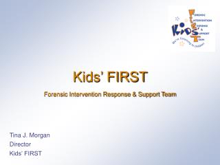 Kids’ FIRST Forensic Intervention Response &amp; Support Team