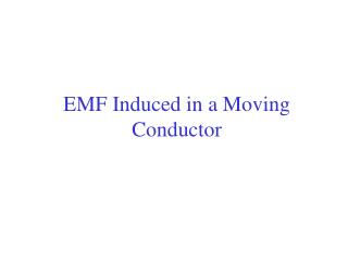 EMF Induced in a Moving Conductor