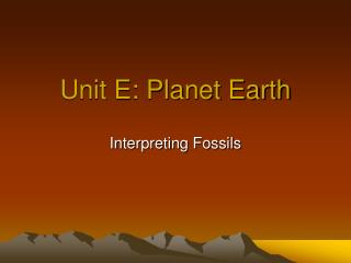 Unit E: Planet Earth