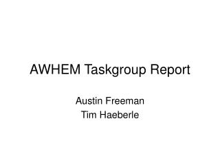 AWHEM Taskgroup Report