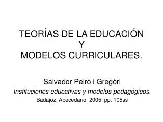 TEORÍAS DE LA EDUCACIÓN Y MODELOS CURRICULARES.