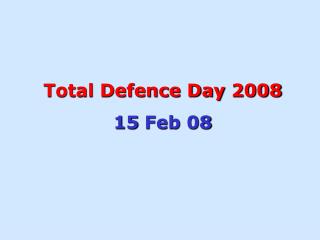 Total Defence Day 2008 15 Feb 08