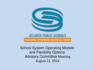 School System Operating Models and Flexibility Options Advisory Committee Meeting