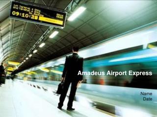 Amadeus Airport Express Name Date