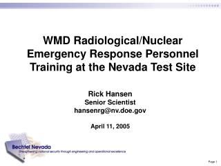 WMD Radiological/Nuclear Emergency Response Personnel Training at the Nevada Test Site