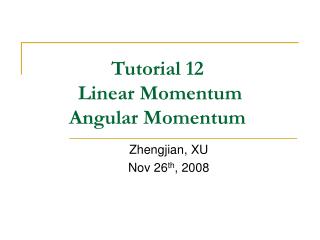 Tutorial 12 Linear Momentum Angular Momentum