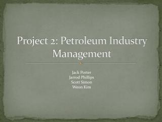 Project 2: Petroleum Industry Management