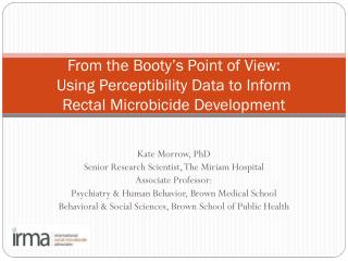 Kate Morrow, PhD Senior Research Scientist, The Miriam Hospital Associate Professor: