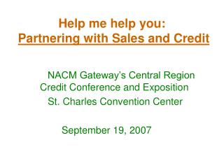 Help me help you: Partnering with Sales and Credit