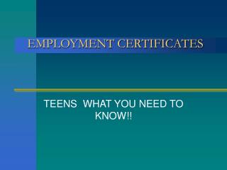 EMPLOYMENT CERTIFICATES