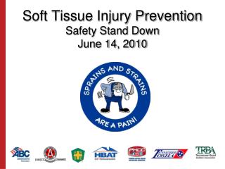 Soft Tissue Injury Prevention Safety Stand Down June 14, 2010