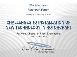 Challenges to installation of new technology in rotorcraft