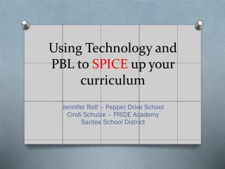 Using Technology and PBL to SPICE up your curriculum