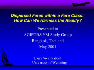 Dispersed Fares within a Fare Class: How Can We Harness the Reality?