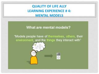 QUALITY OF LIFE ALLY LEARNING EXPERIENCE # 4: Mental Models