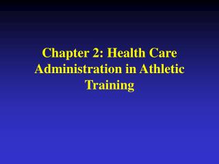 Chapter 2: Health Care Administration in Athletic Training