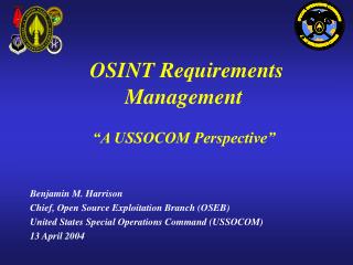 OSINT Requirements Management “A USSOCOM Perspective”