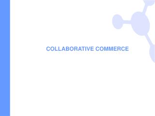 COLLABORATIVE COMMERCE