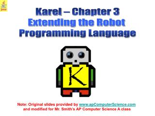 Karel – Chapter 3 Extending the Robot Programming Language