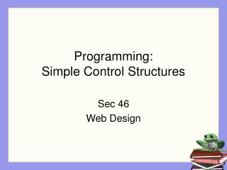 Programming: Simple Control Structures