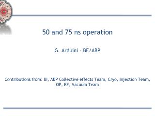 50 and 75 ns operation G. Arduini – BE/ABP