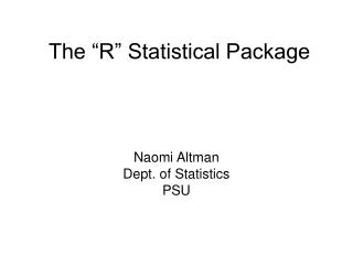 The “R” Statistical Package