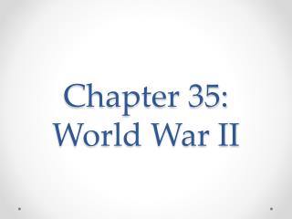 Chapter 35: World War II