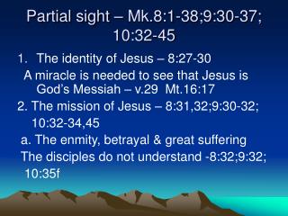 Partial sight – Mk.8:1-38;9:30-37; 10:32-45