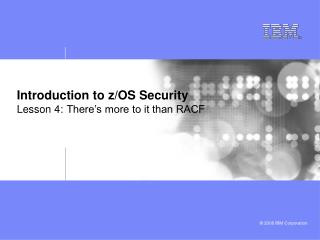 Introduction to z/OS Security Lesson 4: There’s more to it than RACF