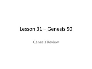 Lesson 31 – Genesis 50