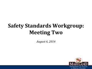 Safety Standards Workgroup: Meeting Two