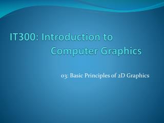 IT300: Introduction to Computer Graphics