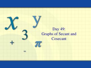 Day 49: Graphs of Secant and Cosecant