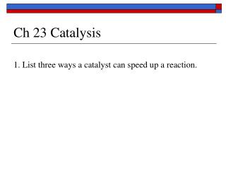 Ch 23 Catalysis