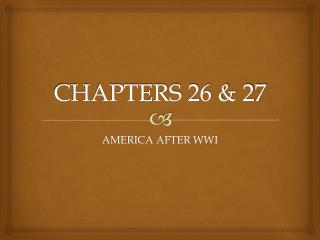 CHAPTERS 26 &amp; 27