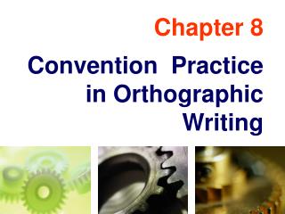 Chapter 8 Convention Practice in Orthographic Writing