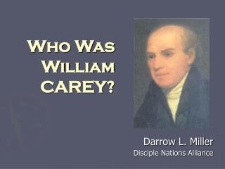 Who Was William CAREY?