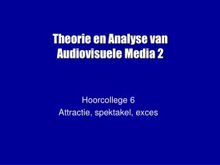 Theorie en Analyse van Audiovisuele Media 2