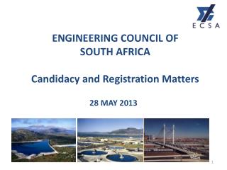 ENGINEERING COUNCIL OF SOUTH AFRICA Candidacy and Registration Matters
