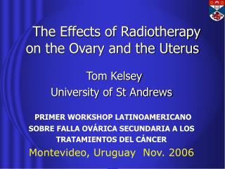 The Effects of Radiotherapy on the Ovary and the Uterus