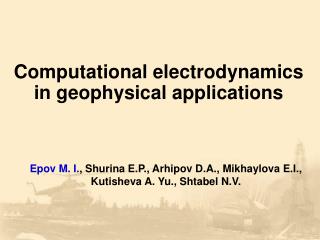 Computational electrodynamics in geophysical applications