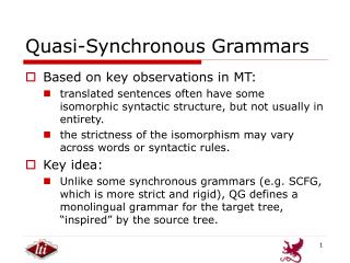 Quasi-Synchronous Grammars