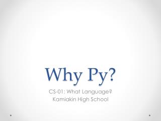 Why Py ?